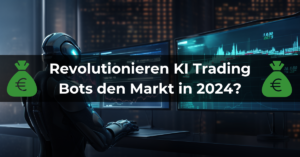 Read more about the article Künstliche Intelligenz im Trading 2024: Revolutionieren KI Trading Bots den Markt?